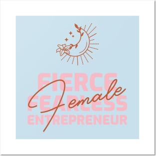 Fierce, Fearless, Female Entrepreneur Posters and Art